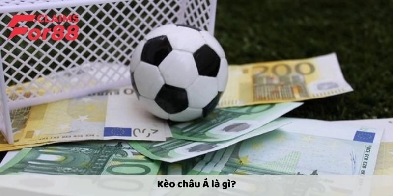 Kèo châu á - sự lựa chọn an toàn