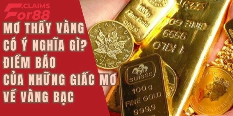 Mơ Thấy Vàng - Những Giải Mã Đầy Đủ, Chính Xác Nhất