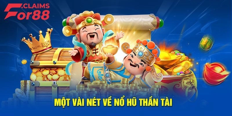 Nổ hũ thần tài - siêu phẩm 2025 không nên bỏ lỡ